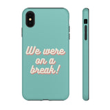 We Were On A Break Friends Inspired Phone Case