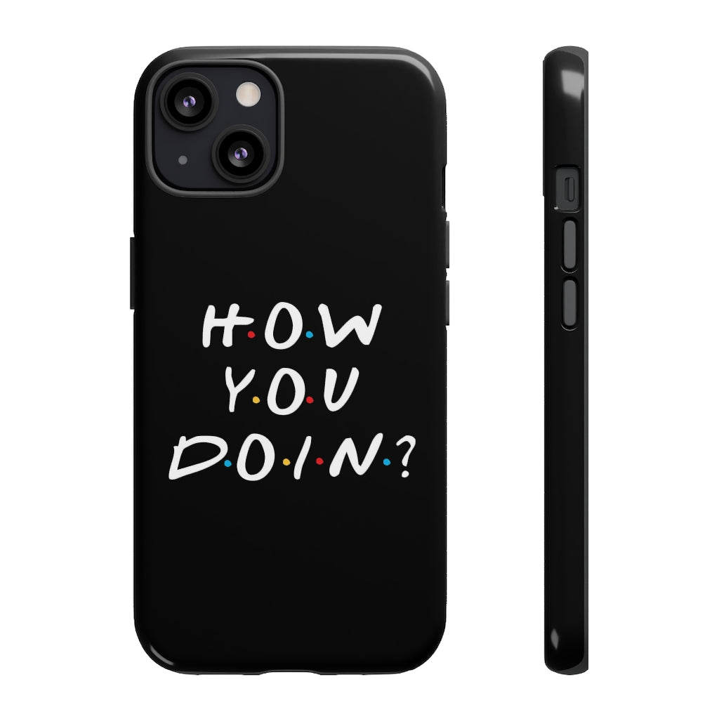 How You Doin' Friends Inspired Phone Case- Black