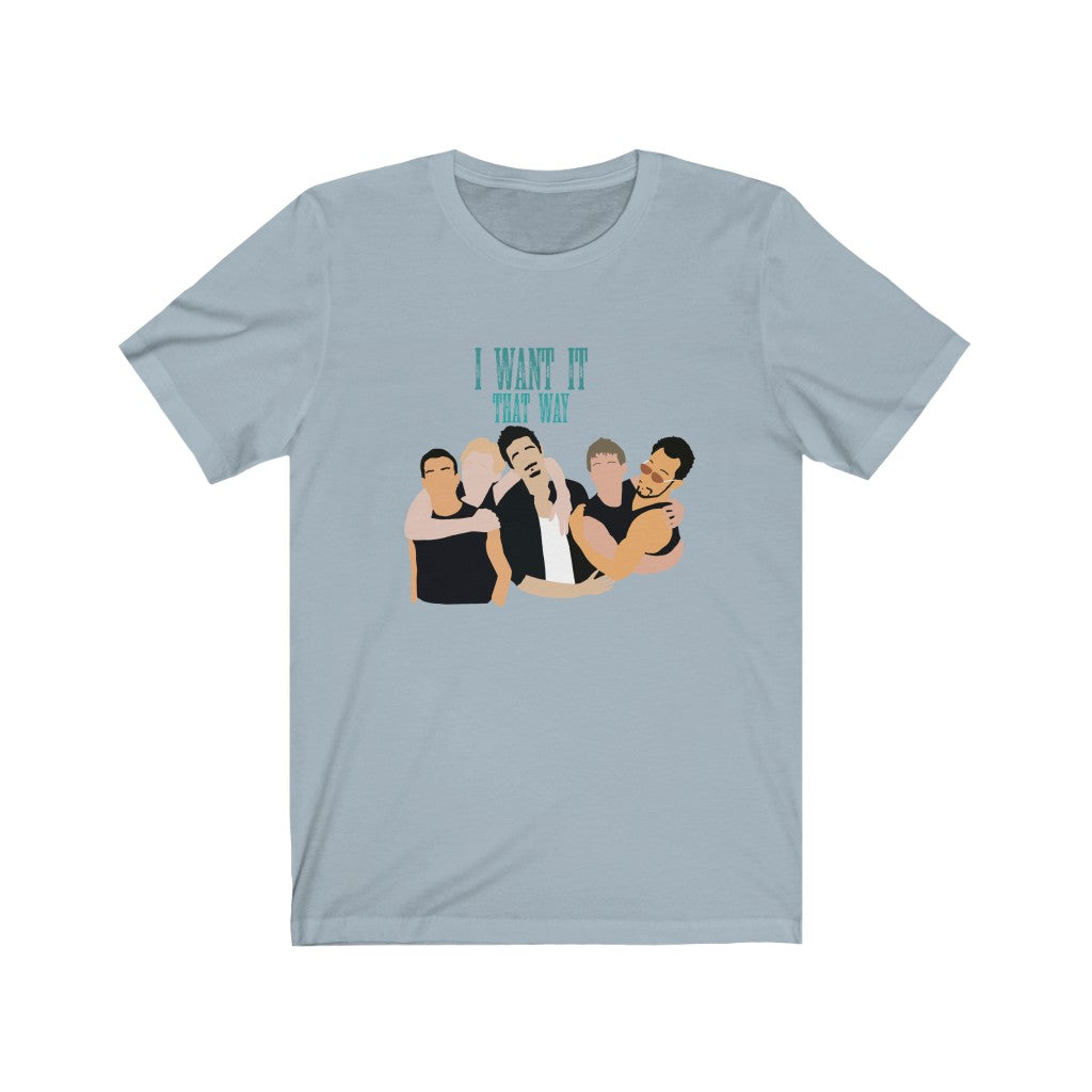 I Want It That Way Backstreet Boys Inspired Unisex Jersey Short Sleeve Tee