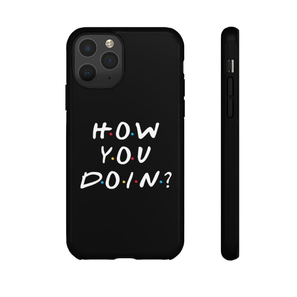 How You Doin' Friends Inspired Phone Case- Black