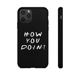 How You Doin' Friends Inspired Phone Case- Black