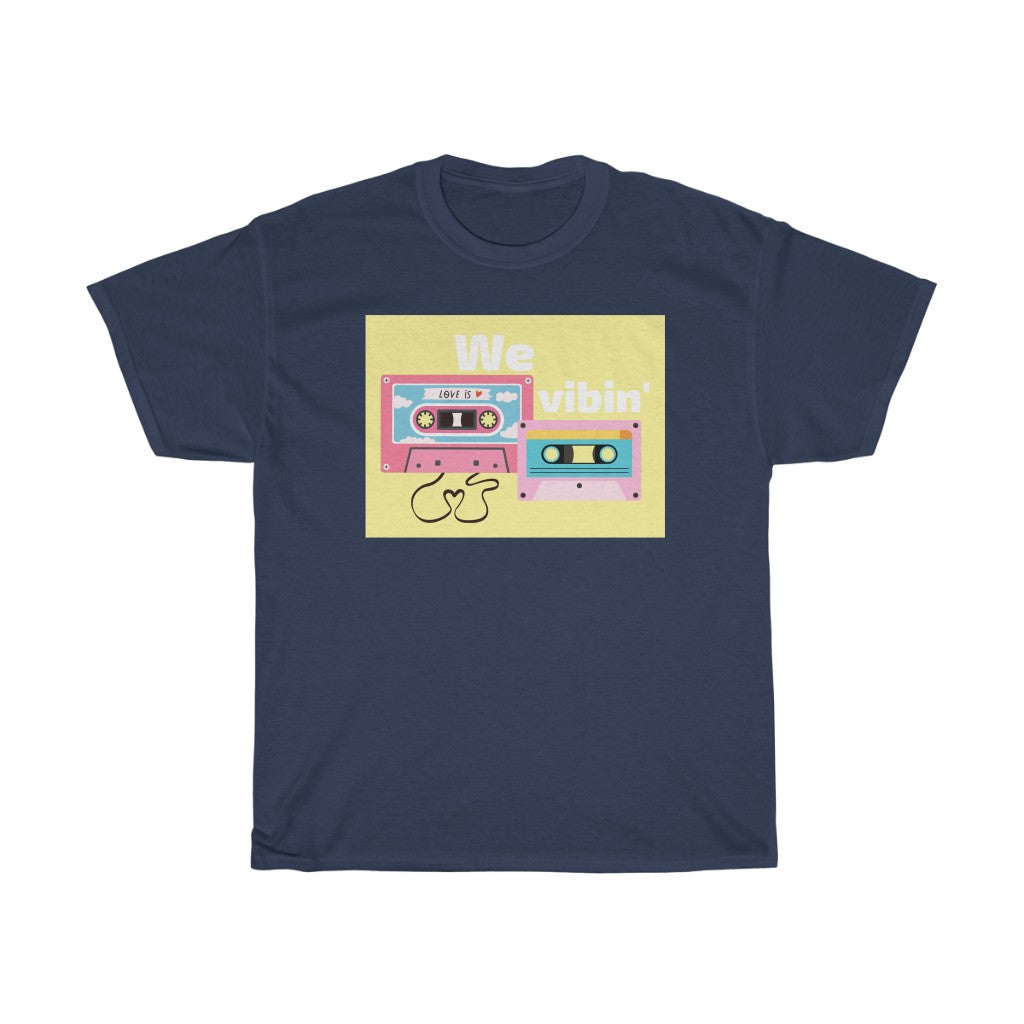 We Vibin' T-Shirt