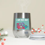I Am This Old 12oz Insulated Tumbler