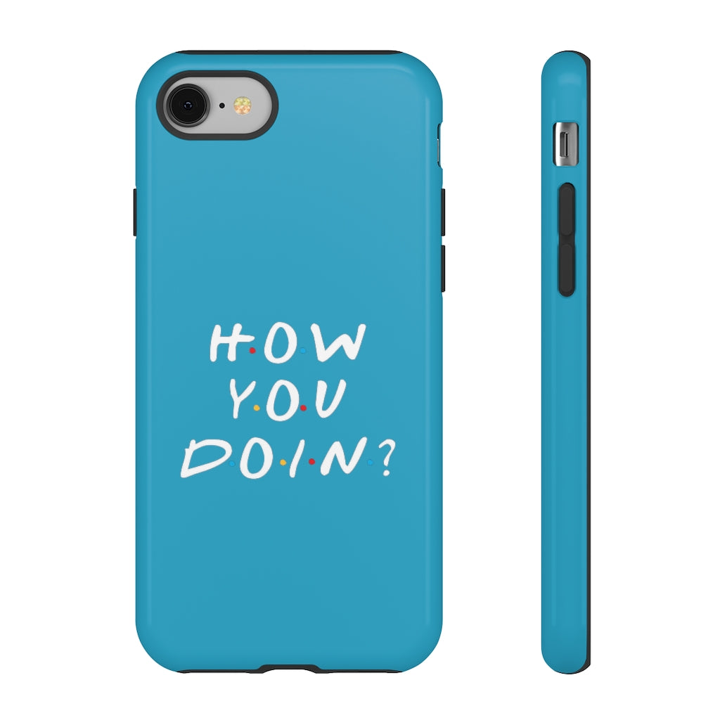 How You Doin' Friends Inspired Phone Case- Cerulean