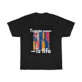 Tupac Is Life T-Shirt