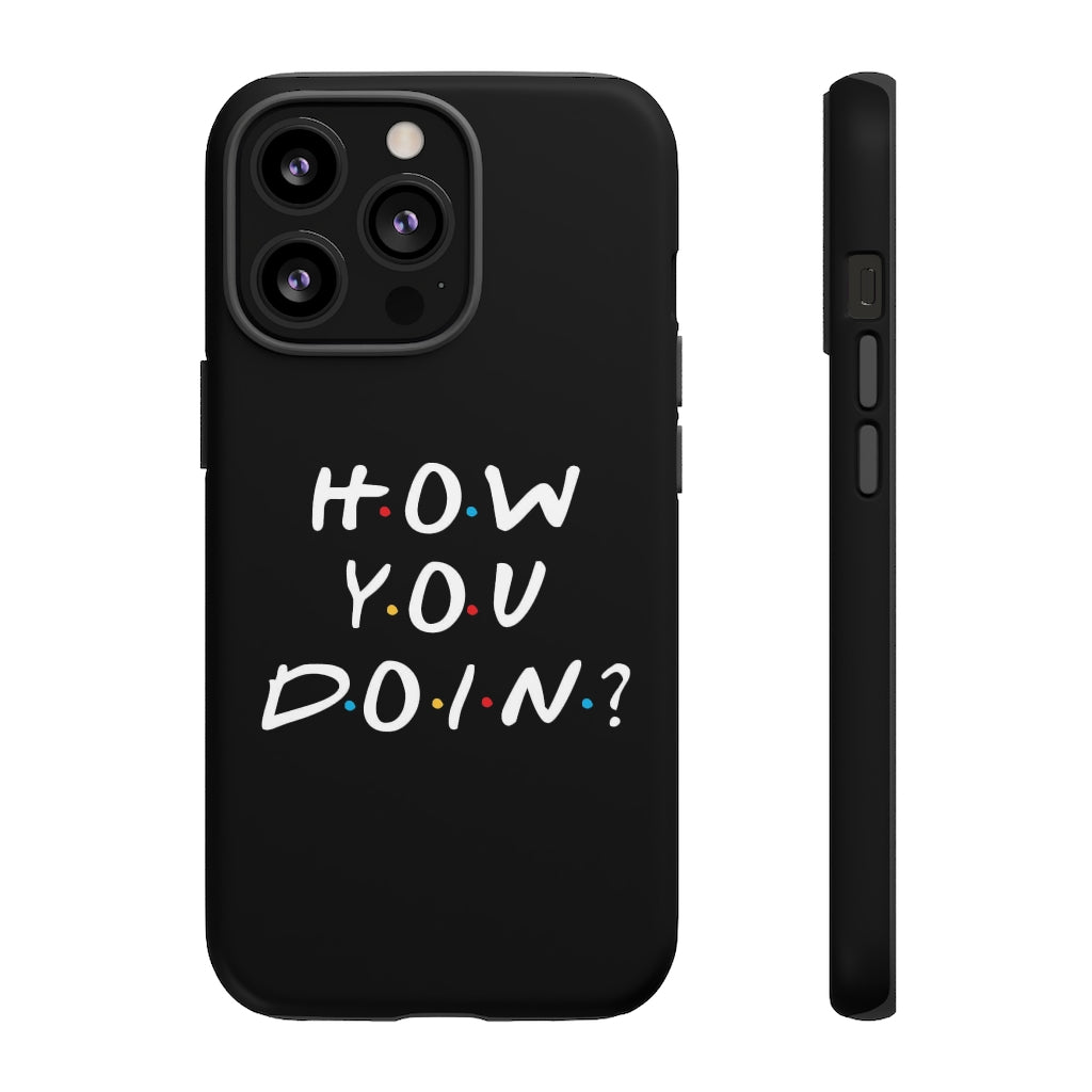How You Doin' Friends Inspired Phone Case- Black