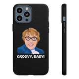 Groovy Baby, Austin Powers Inspired Phone Case