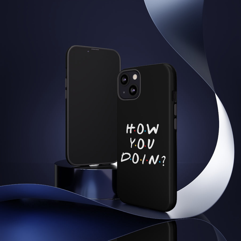 How You Doin' Friends Inspired Phone Case- Black