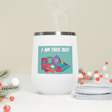 I Am This Old 12oz Insulated Tumbler