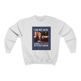 I Did Not Have Sexual Relations With That Woman Unisex Crewneck Sweatshirt