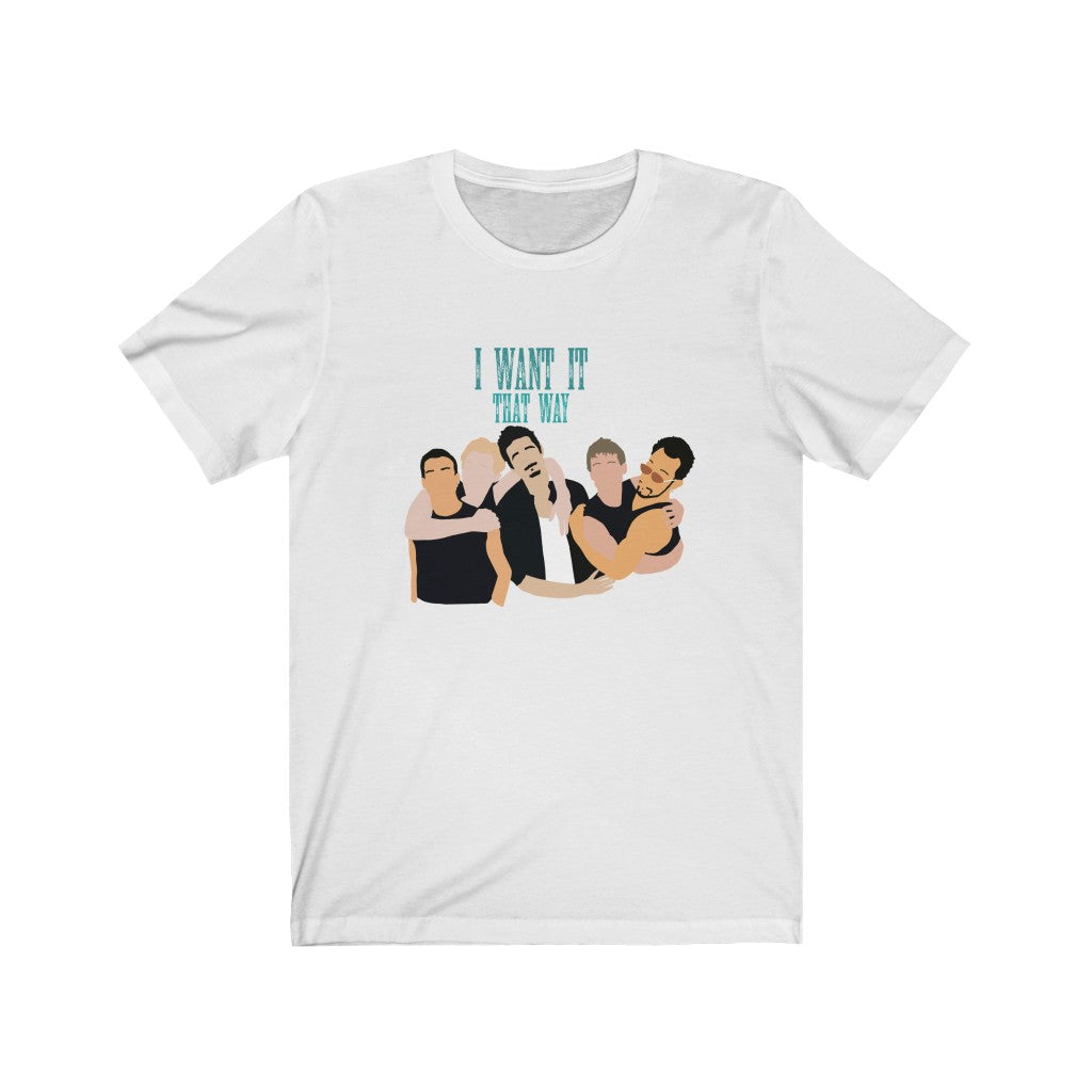 I Want It That Way Backstreet Boys Inspired Unisex Jersey Short Sleeve Tee