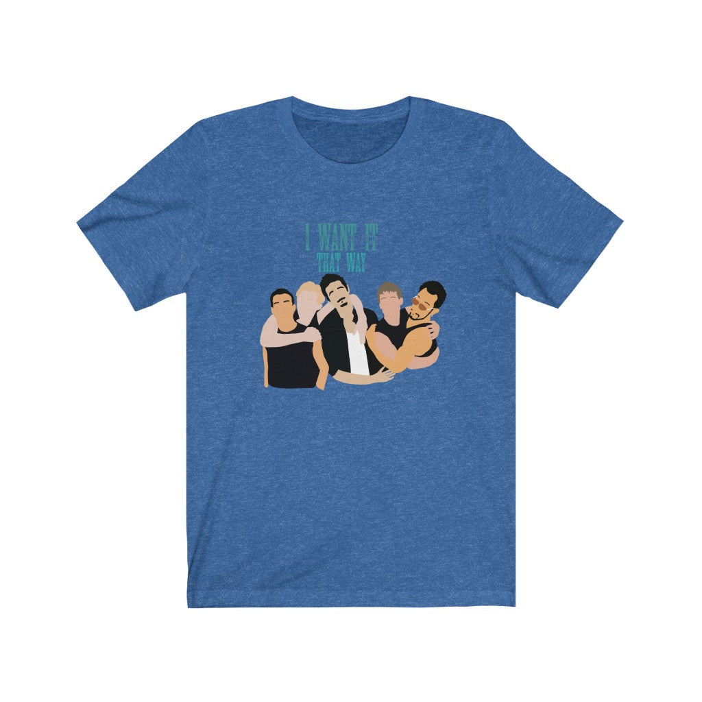 I Want It That Way Backstreet Boys Inspired Unisex Jersey Short Sleeve Tee