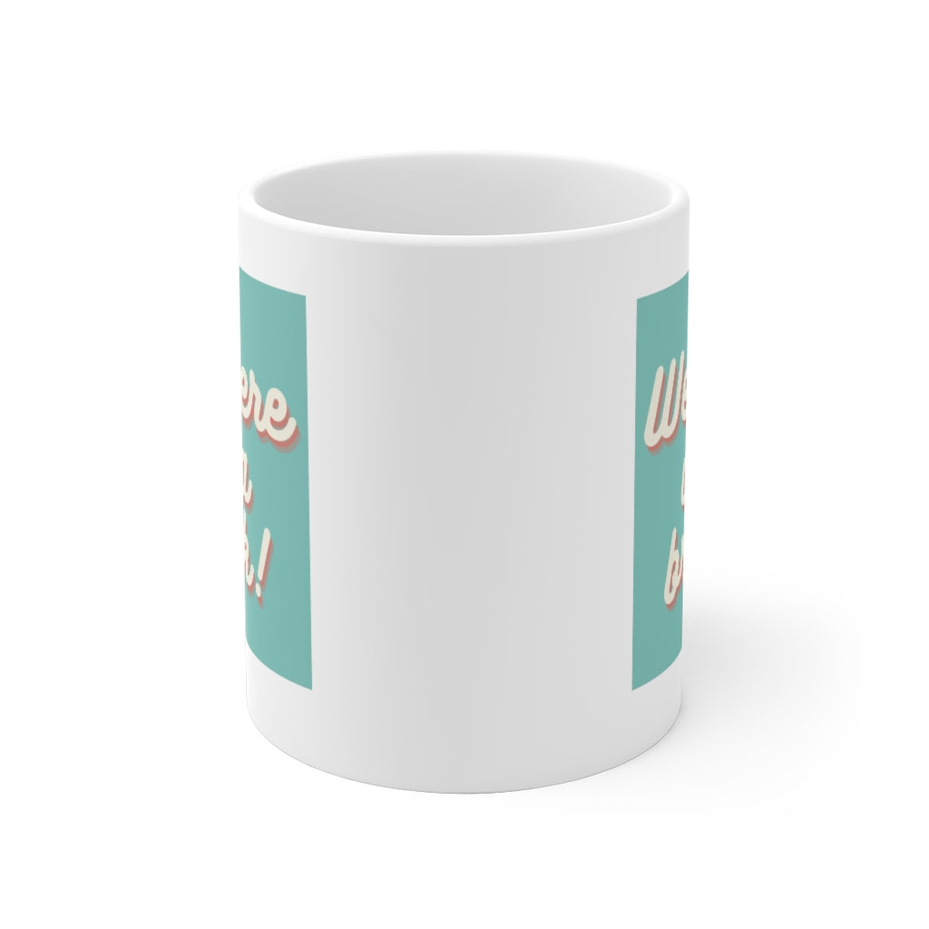 We Were On A Break Friends Inspired Coffee Mug