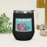 I Am This Old 12oz Insulated Tumbler