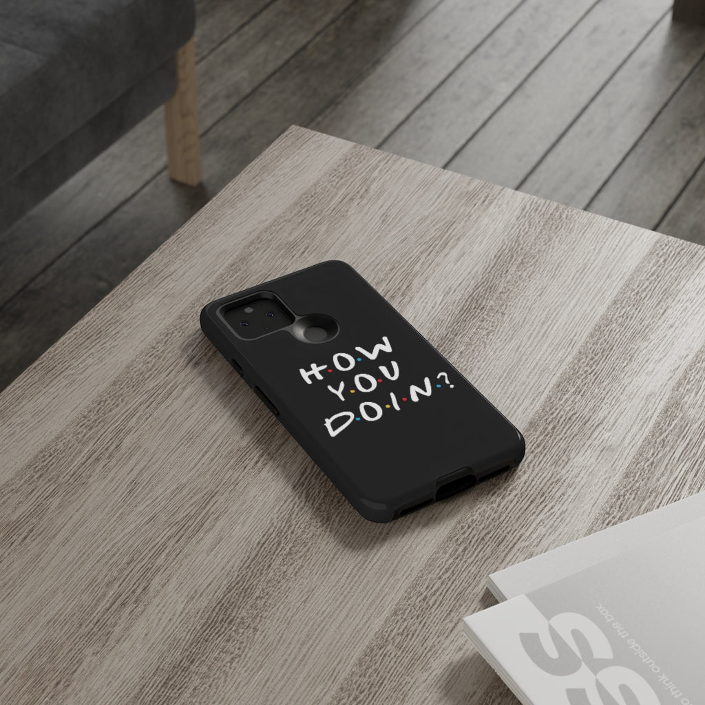 How You Doin' Friends Inspired Phone Case- Black