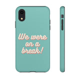 We Were On A Break Friends Inspired Phone Case
