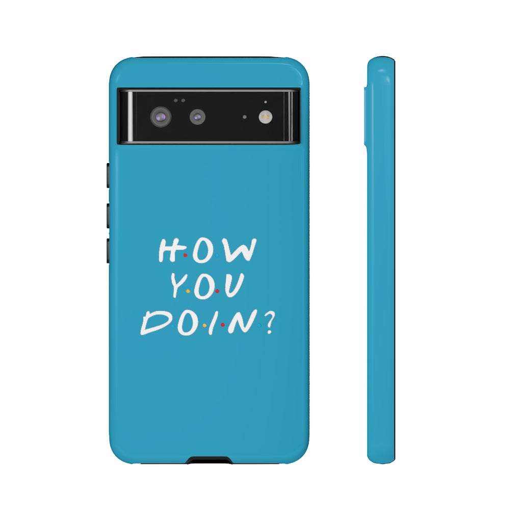 How You Doin' Friends Inspired Phone Case- Cerulean