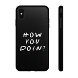 How You Doin' Friends Inspired Phone Case- Black