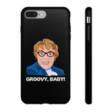 Groovy Baby, Austin Powers Inspired Phone Case