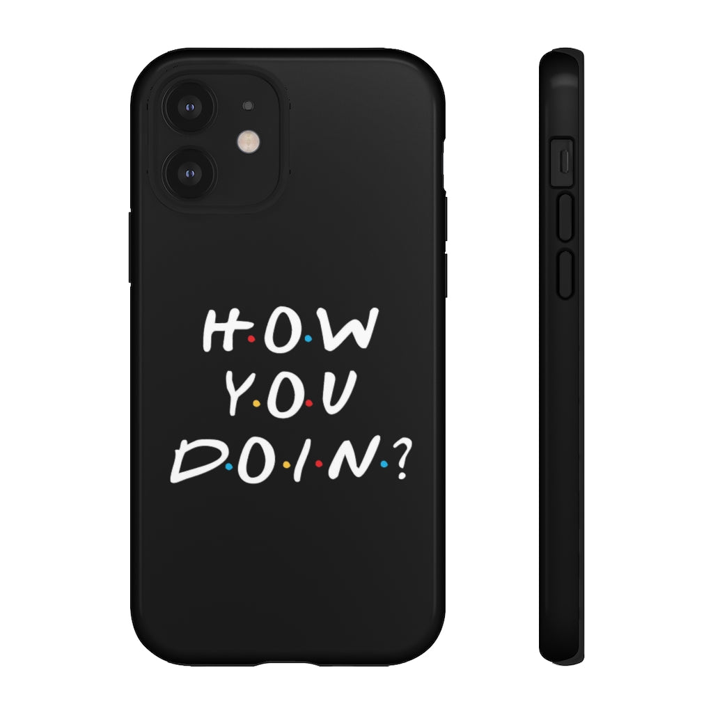 How You Doin' Friends Inspired Phone Case- Black
