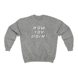 How You Doin' Friends Inspired Unisex Crewneck Sweatshirt