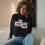 We Vibin' Women's Crop Hoodie