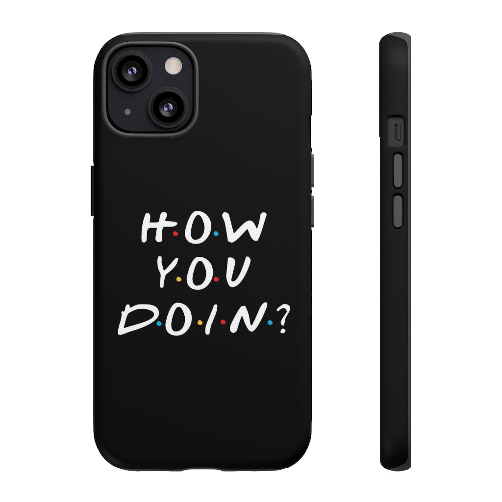 How You Doin' Friends Inspired Phone Case- Black