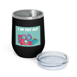 I Am This Old 12oz Insulated Tumbler