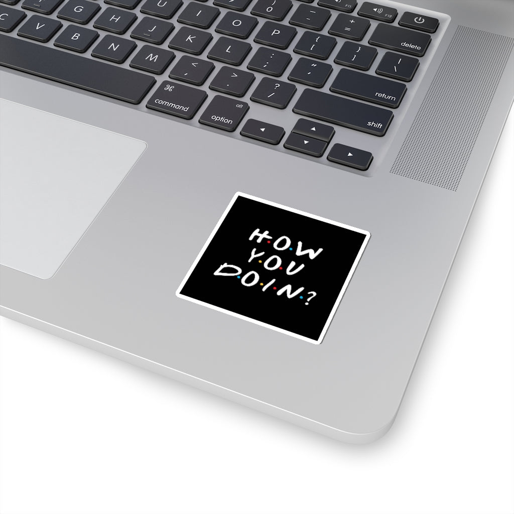 How You Doin' Friends Inspired Sticker