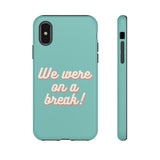 We Were On A Break Friends Inspired Phone Case