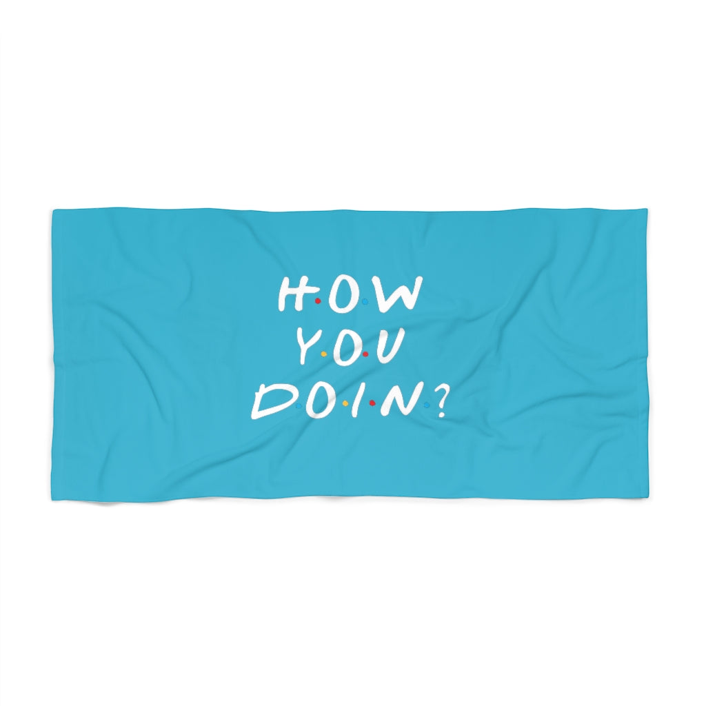 How You Doin' Friends Inspired Beach Towel- Cerulean
