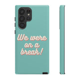 We Were On A Break Friends Inspired Phone Case