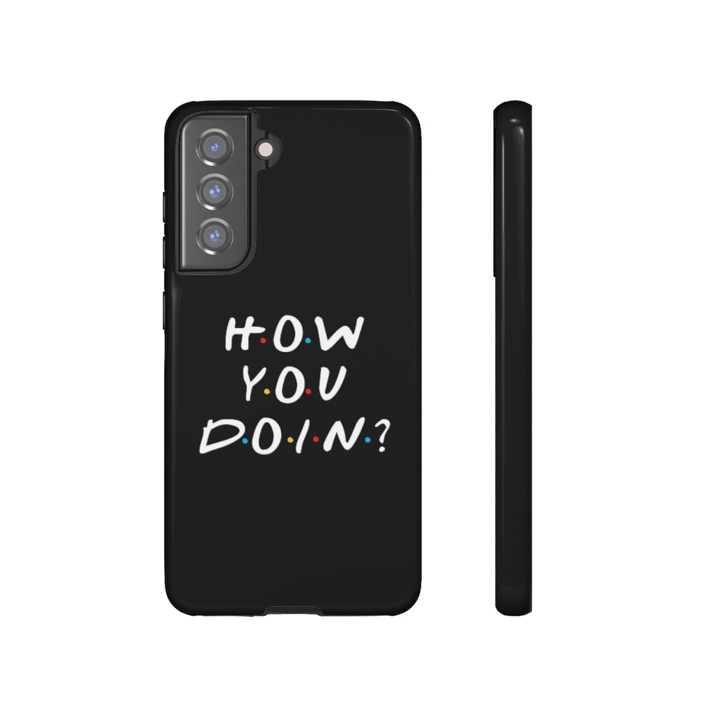 How You Doin' Friends Inspired Phone Case- Black