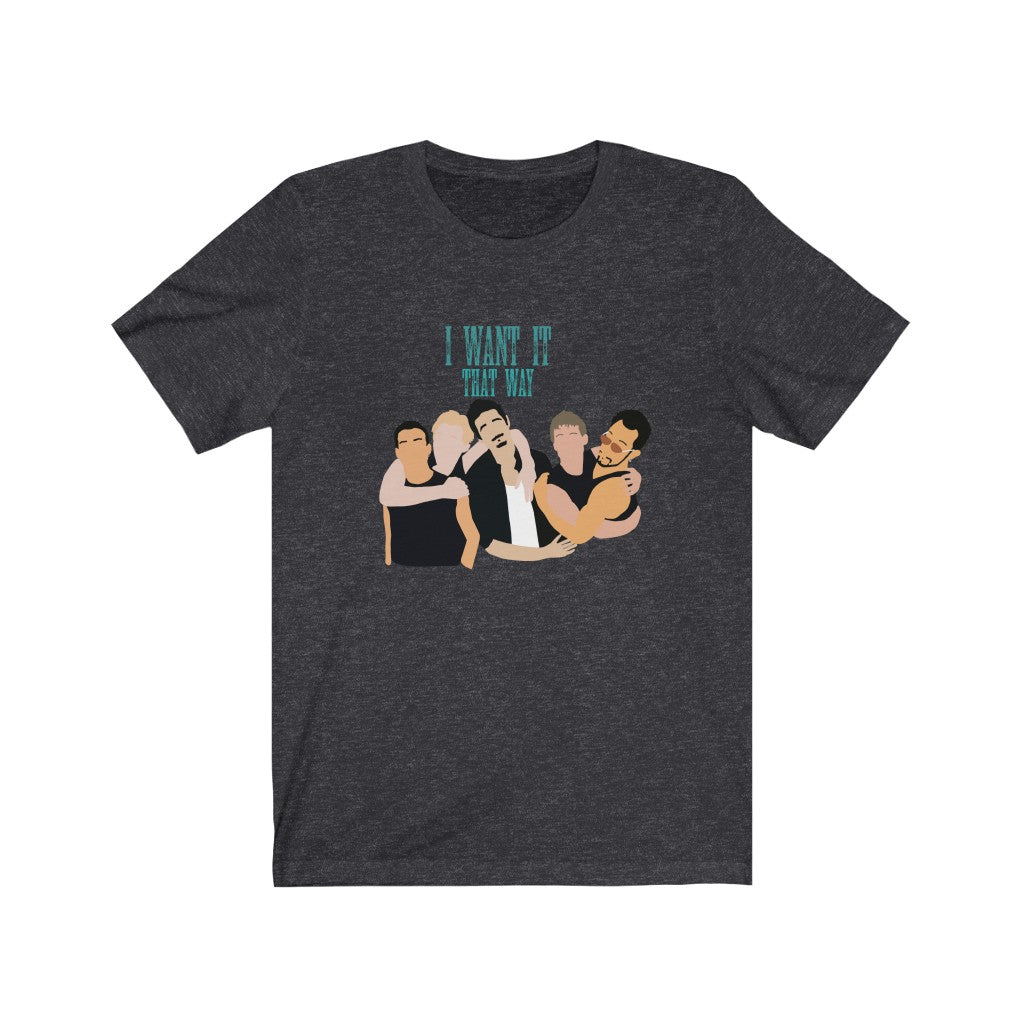 I Want It That Way Backstreet Boys Inspired Unisex Jersey Short Sleeve Tee