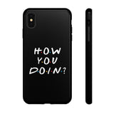 How You Doin' Friends Inspired Phone Case- Black