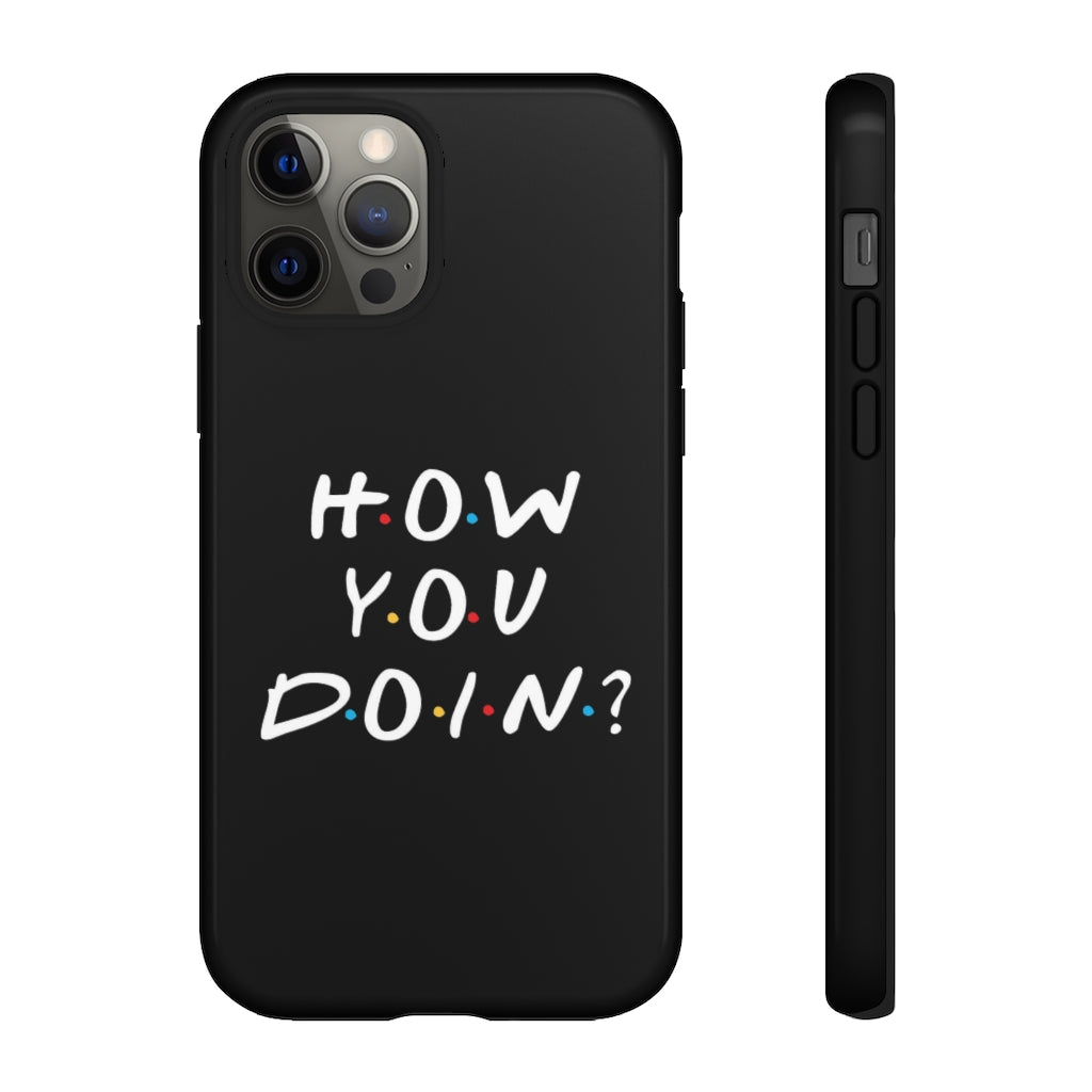 How You Doin' Friends Inspired Phone Case- Black
