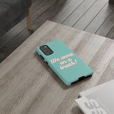 We Were On A Break Friends Inspired Phone Case