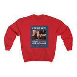I Did Not Have Sexual Relations With That Woman Unisex Crewneck Sweatshirt