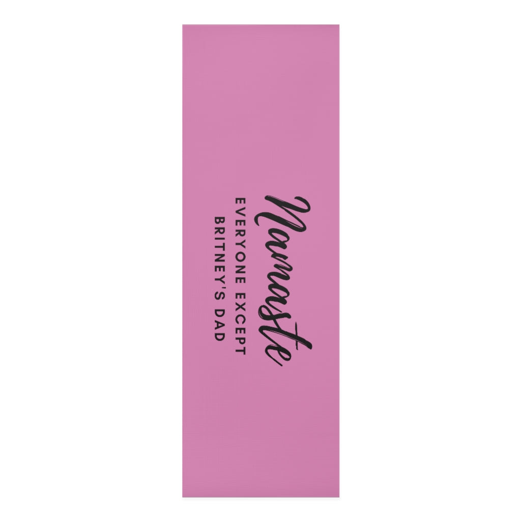 Namaste Everyone Except Britney's Dad Foam Yoga Mat