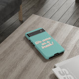 We Were On A Break Friends Inspired Phone Case