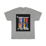 Tupac Is Life T-Shirt