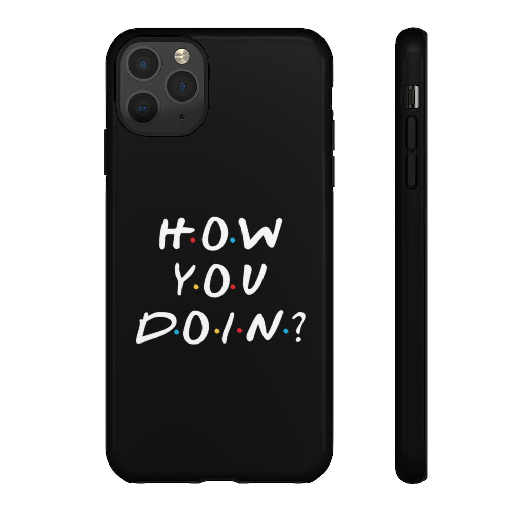 How You Doin' Friends Inspired Phone Case- Black