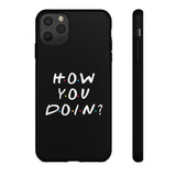 How You Doin' Friends Inspired Phone Case- Black