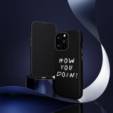 How You Doin' Friends Inspired Phone Case- Black