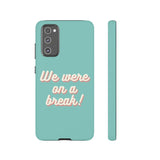 We Were On A Break Friends Inspired Phone Case