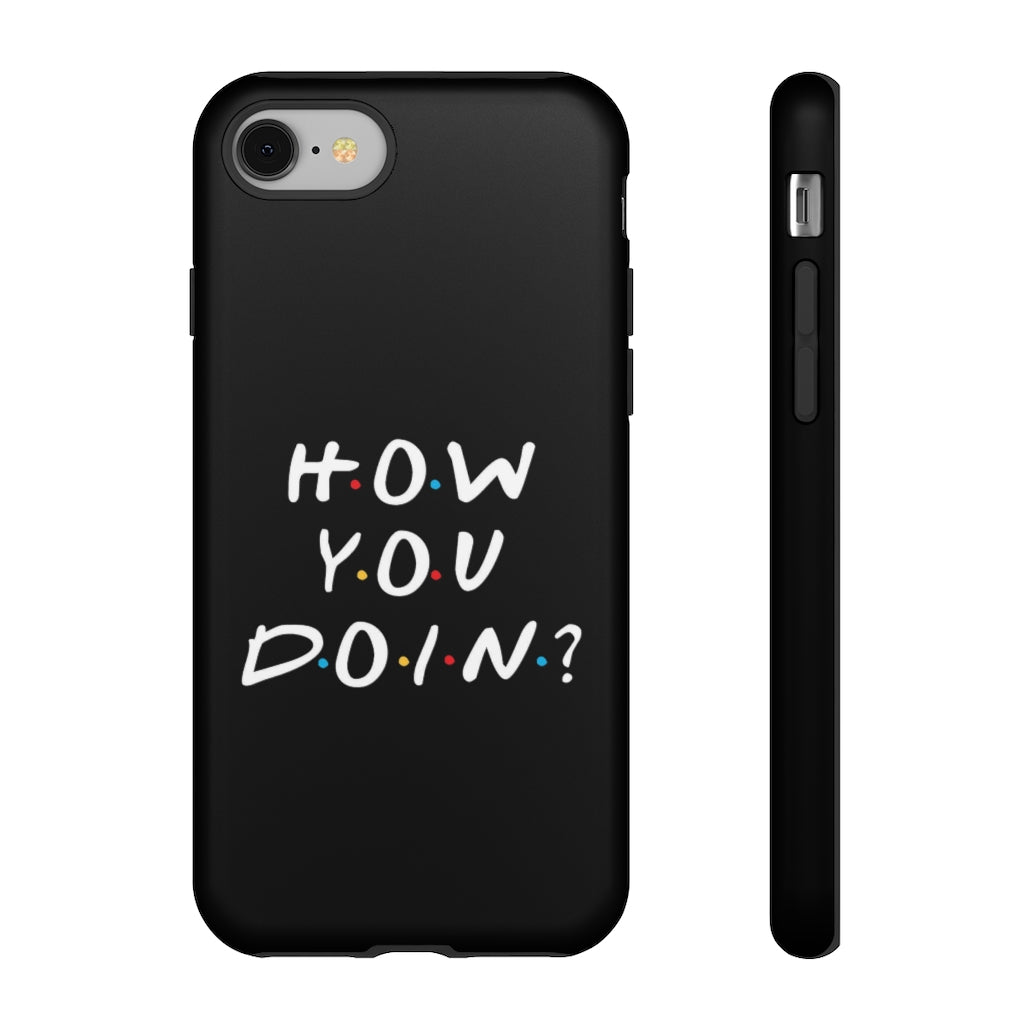 How You Doin' Friends Inspired Phone Case- Black