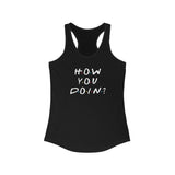 How You Doin' Friends Inspired Women's Tank