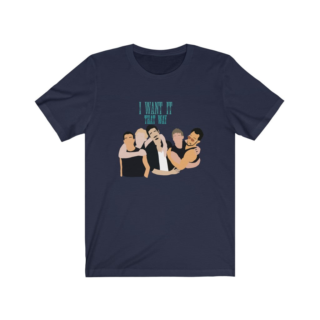 I Want It That Way Backstreet Boys Inspired Unisex Jersey Short Sleeve Tee