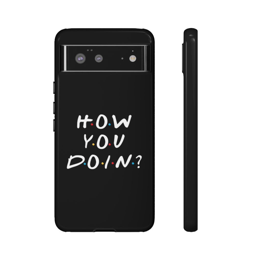 How You Doin' Friends Inspired Phone Case- Black
