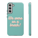 We Were On A Break Friends Inspired Phone Case